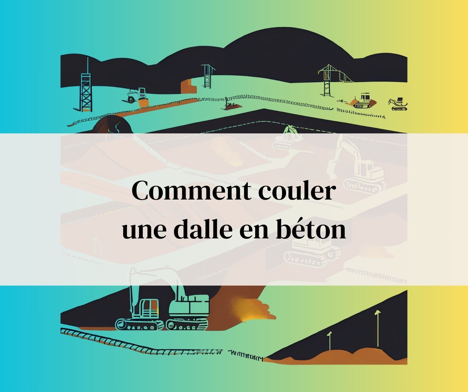 Comment couler une dalle en béton pas à pas